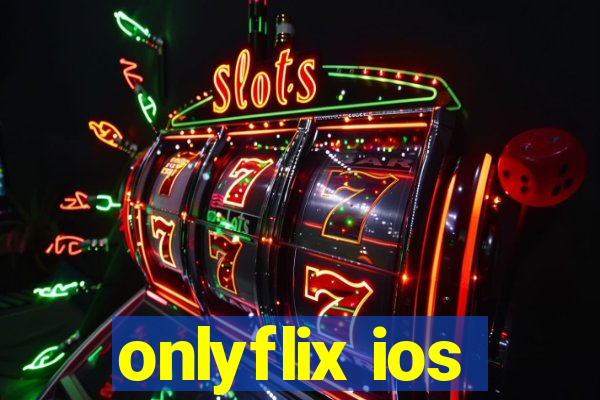 onlyflix ios